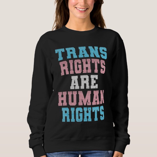 Trans Right Are Human Rights  Trans Gay Les Lgbtq  Sweatshirt (Front)