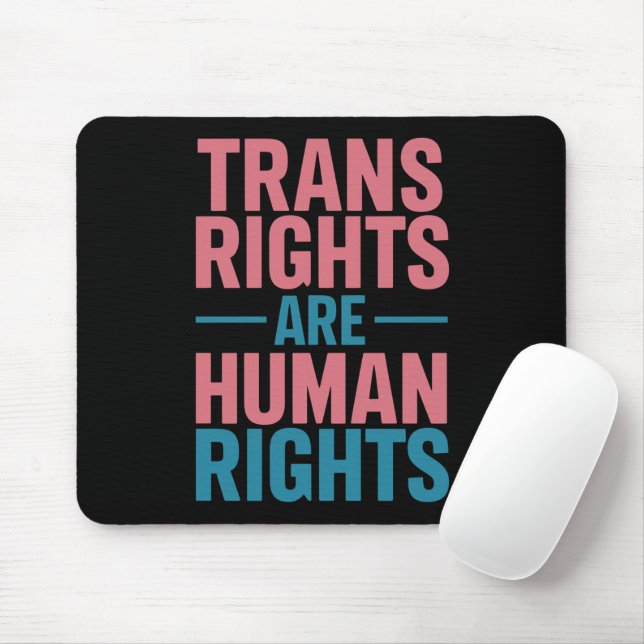 Trans Right Are Human Rights Transgender Pride Mouse Pad (With Mouse)