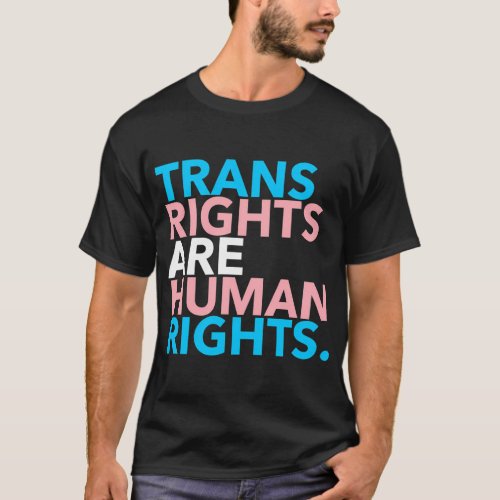 Trans Rights Are Hu Rights T_Shirt