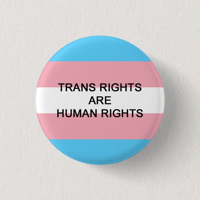 Trans Rights Are Human Rights Badge Pinback Button (Front)