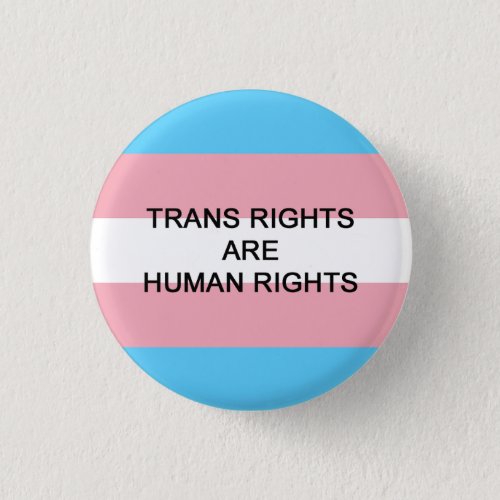 Trans Rights Are Human Rights Badge Pinback Button