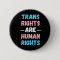 Trans Rights are Human Rights Button