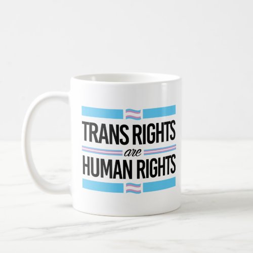 Trans rights are human rights coffee mug