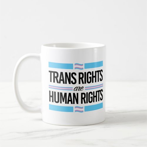 Trans rights are human rights coffee mug