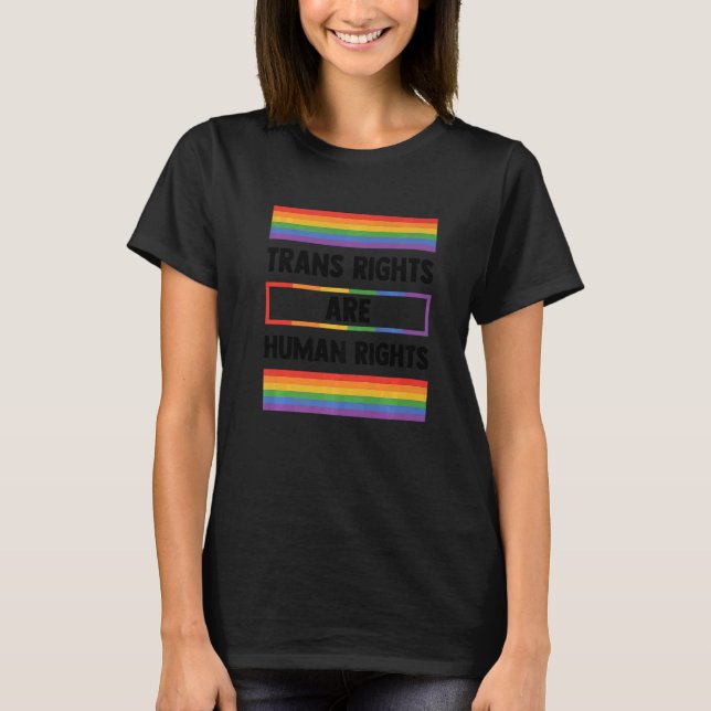 Trans Rights Are Human Rights Gay Rainbow Lgbtq Qu T-Shirt (Front)