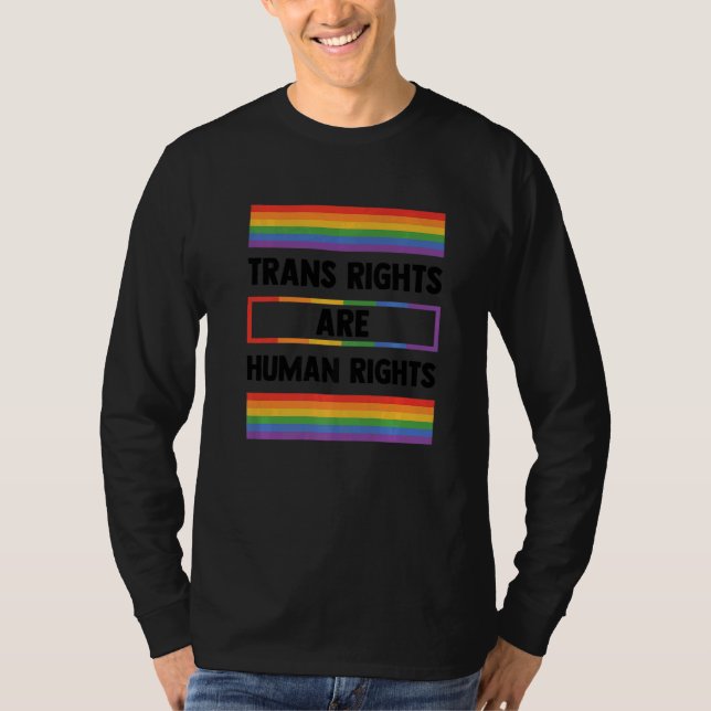 Trans Rights Are Human Rights Gay Rainbow Lgbtq Qu T-Shirt (Front)