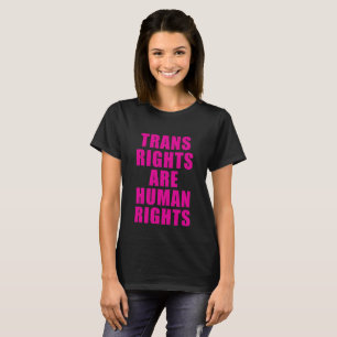 TRANS RIGHTS ARE HUMAN RIGHTS T-Shirt
