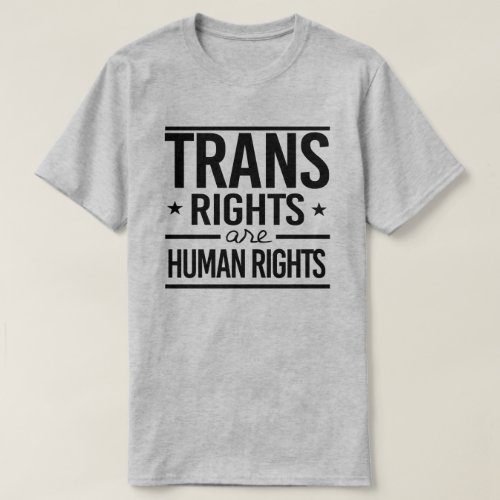 Trans Rights are Human Rights T_Shirt