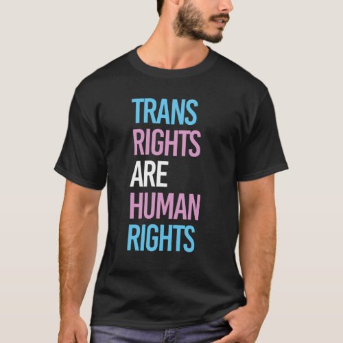 TRANS RIGHTS ARE HUMAN RIGHTS T_Shirt