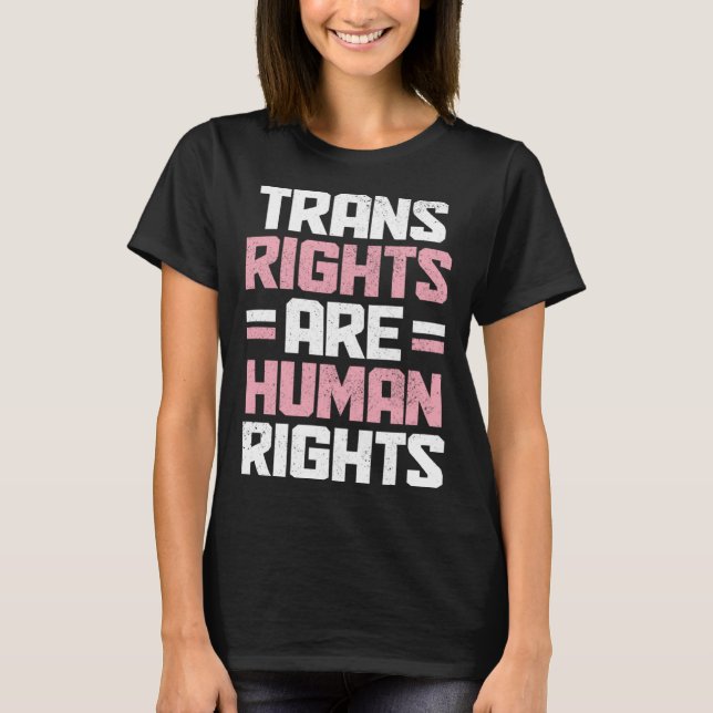 Trans Rights Are Human Rights Transgender Pride Fl T-Shirt (Front)