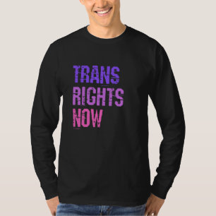 Trans Rights Now Human Rights LGBTQ Transgender Fl T-Shirt