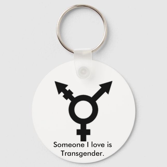 trans symbol, Someone I love is Transgender. Keychain (Front)