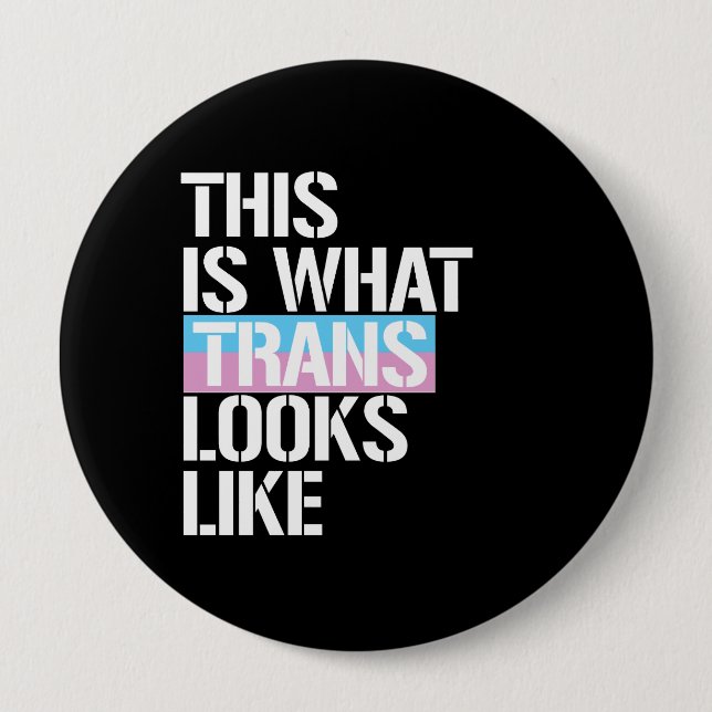 Trans - This is what Trans looks like - - LGBTQ Ri Pinback Button (Front)