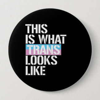 Trans - This is what Trans looks like - - LGBTQ Ri Pinback Button
