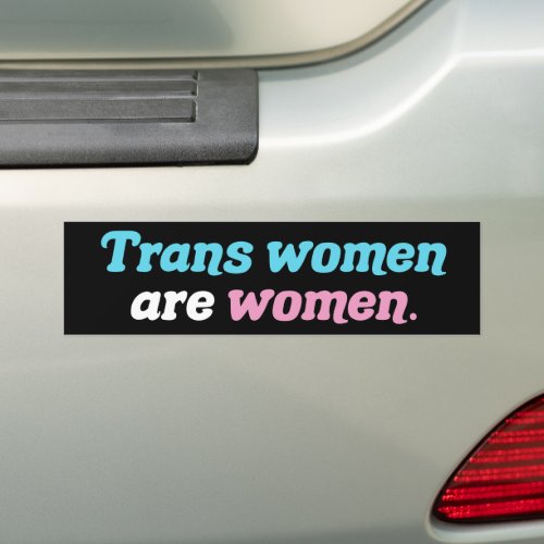 Trans Women are Women Bumper Sticker