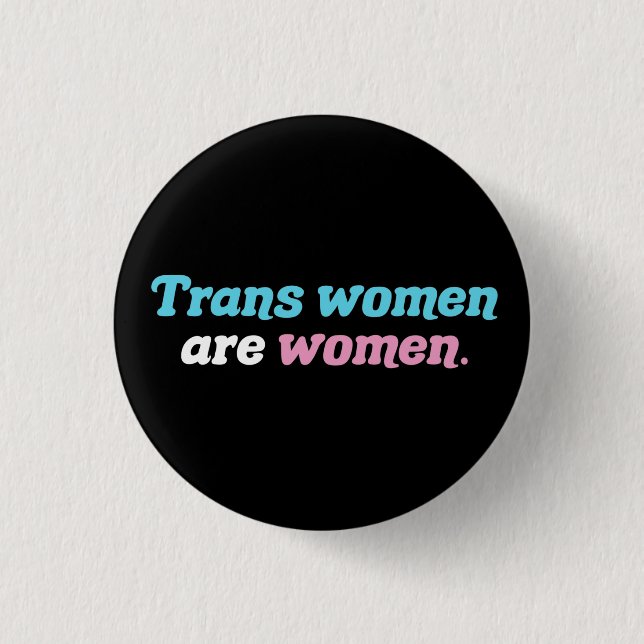 Trans Women are Women Button (Front)