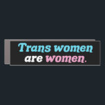 Trans Women are Women Car Magnet<br><div class="desc">Trans Women are Women. Support transgender friends in the LGBTQ community with this car magnet. Transgender women are real women.</div>