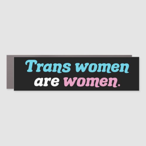 Trans Women are Women Car Magnet