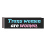 Trans Women are Women Car Magnet