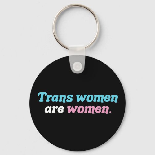 Trans Women are Women Keychain
