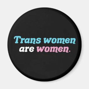 Trans Women are Women Magnet