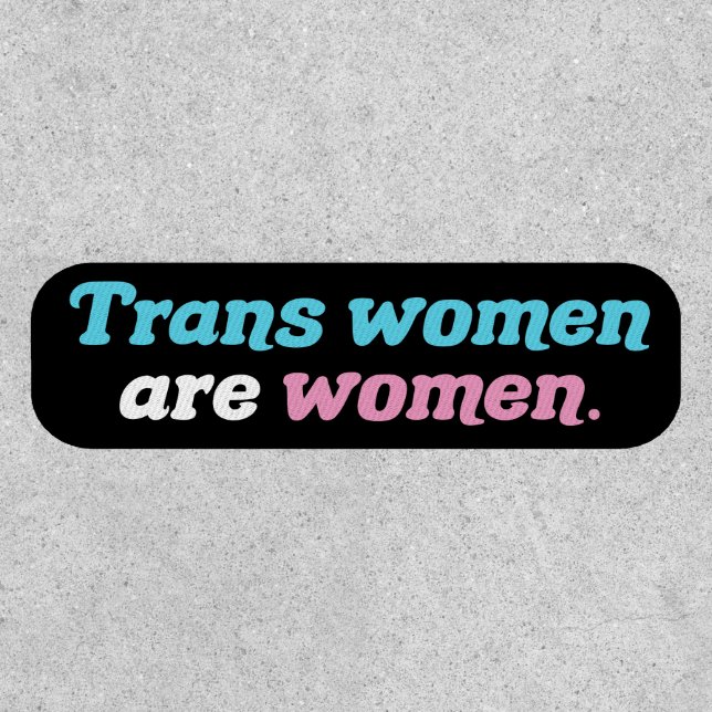 Trans Women are Women Patch (Front)