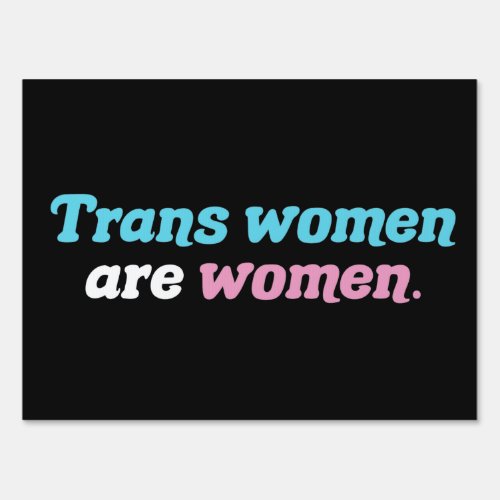 Trans Women are Women Sign