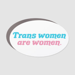 Trans Women are Women Transgender Car Magnet