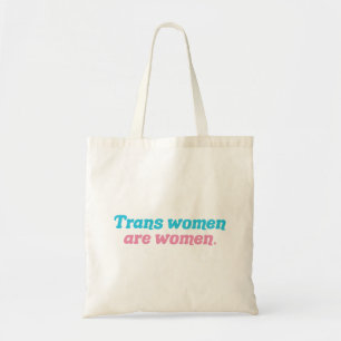Trans Women are Women Transgender Tote Bag