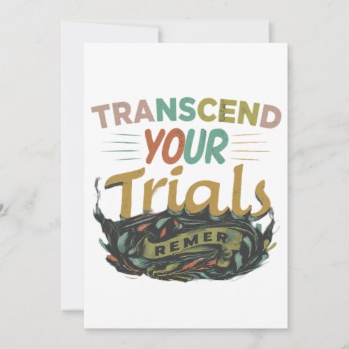 Transcend Your Trials T_Shirt Invitation