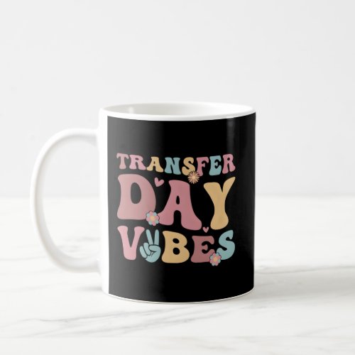 Transfer Day S Transfer Day Ivf Transfer Day Coffee Mug