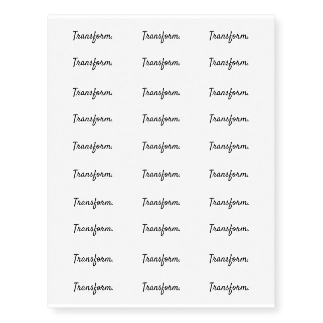 Transform. - Clean Black and White Script Text Temporary Tattoos (Front)