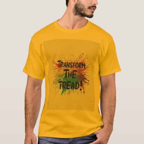 Transform The Tread T_Shirt