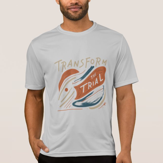 Transform the Trial" T-Shirt (Front)