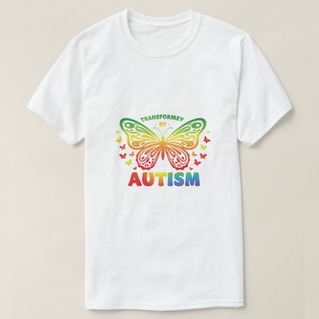 Transformed by Autism – Colorful Butterfly Awarene T-Shirt (Design Front)