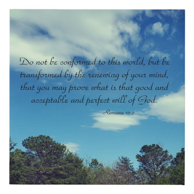 Transformed by Renewing of Your Mind- Romans 12:2 Faux Canvas Print (Front)