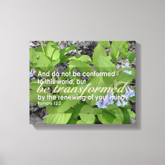 Transformed Romans 12:2 Christian Bible Floral Canvas Print (Front)