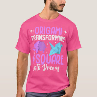 Transforming A Square Into Dreams Origami T-Shirt