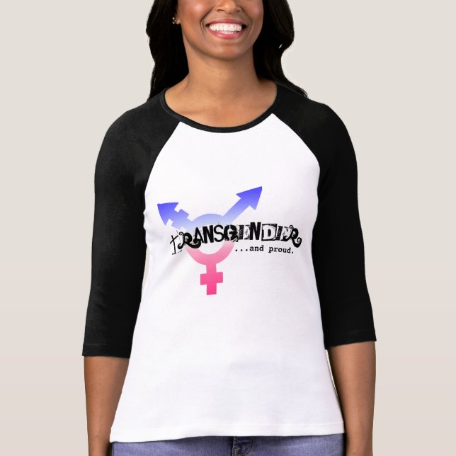 "Transgender...and proud." T-Shirt (Front)