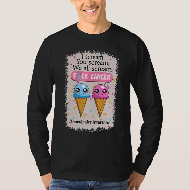 Transgender Awareness Cute Ice Creams  Saying T-Shirt (Front)