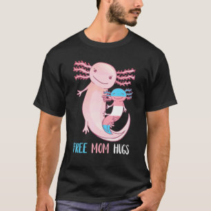 Transgender Axolotl Free Mom Hugs Mother Lgbtq T-Shirt