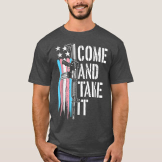 Transgender Come And Take It Ar 15 Gun Rights Tran T-Shirt