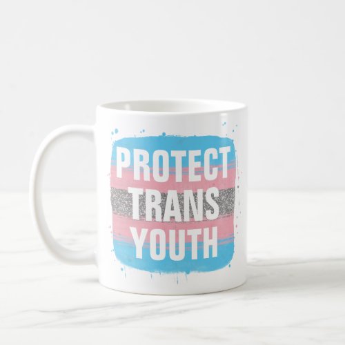 Transgender Flag Protect Trans Youth Coffee Mug