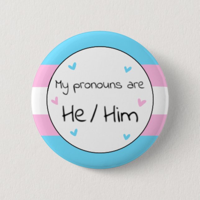 Transgender He/Him Pronoun Pin (Front)