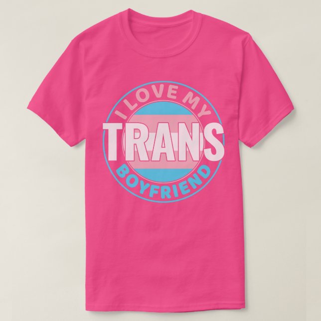 Transgender I Love my Trans Boyfriend LGBT T-Shirt (Design Front)