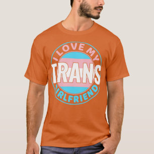 Transgender I Love my Trans Girlfriend LGBT T-Shirt