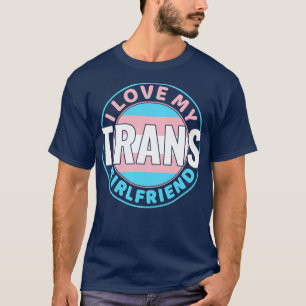 Transgender I Love my Trans Girlfriend LGBT T-Shirt