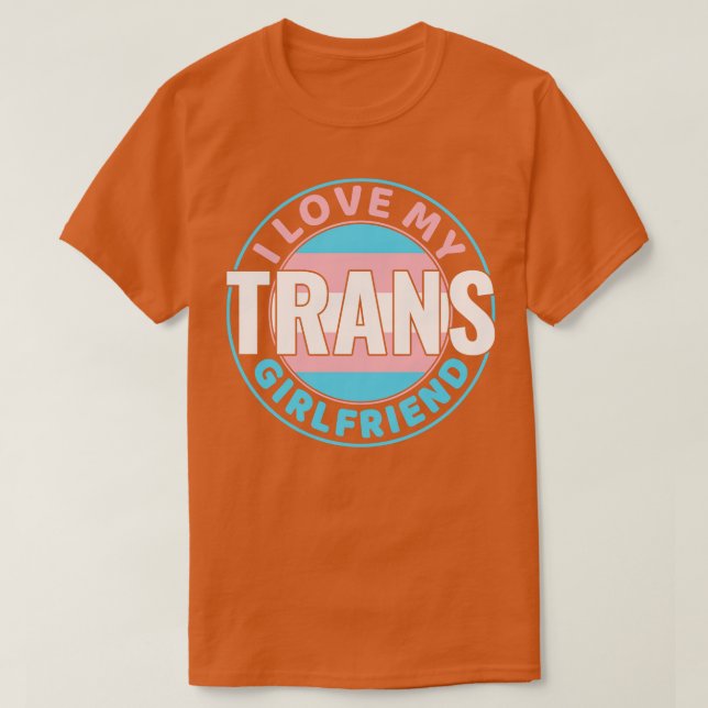 Transgender I Love my Trans Girlfriend LGBT T-Shirt (Design Front)