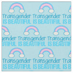 Transgender is Beautiful Rainbow Blue Pink White Fabric