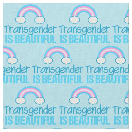 Transgender is Beautiful Rainbow Blue Pink White Fabric